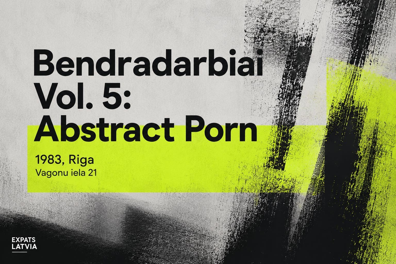 Bendradarbiai Vol. 5: Abstract Porn contemporary art exhibition at 1983 in Riga