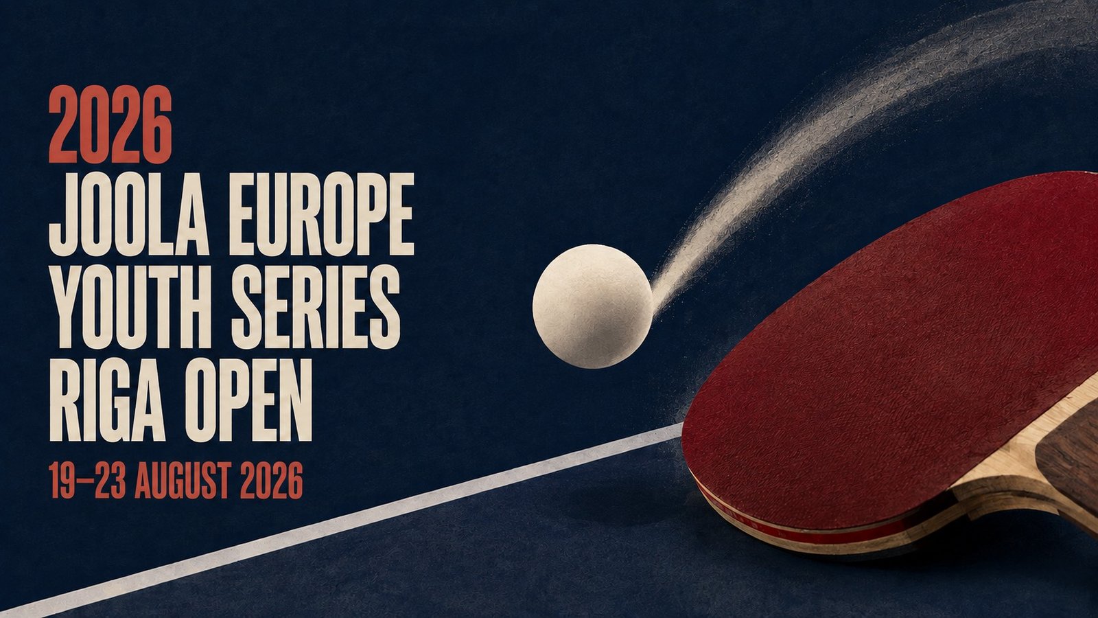 2026 JOOLA Europe Youth Series Riga Open table tennis tournament in Riga.